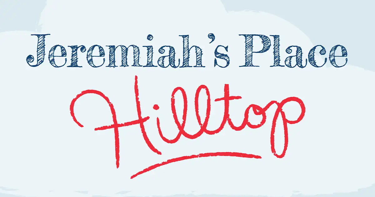 Jeremiah's Place, Hilltop